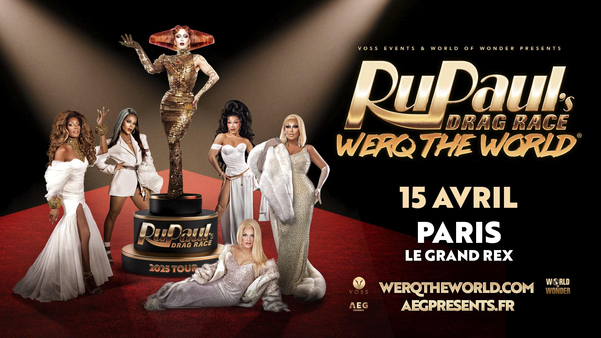 RuPaul's Drag Race - Werq The World• Grand Rex • 15 avril 2025