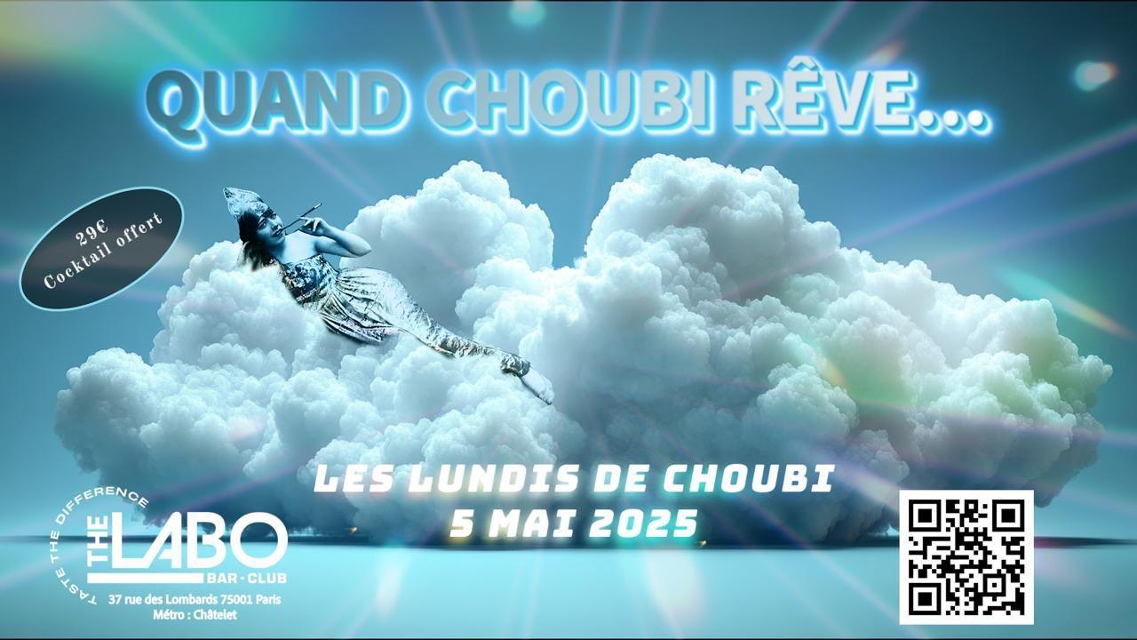 Les Lundis de Choubi - Quand Choubi Rêve - Mai 2025